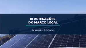 Leia mais sobre o artigo 10 alterações do Marco Legal da geração distribuída