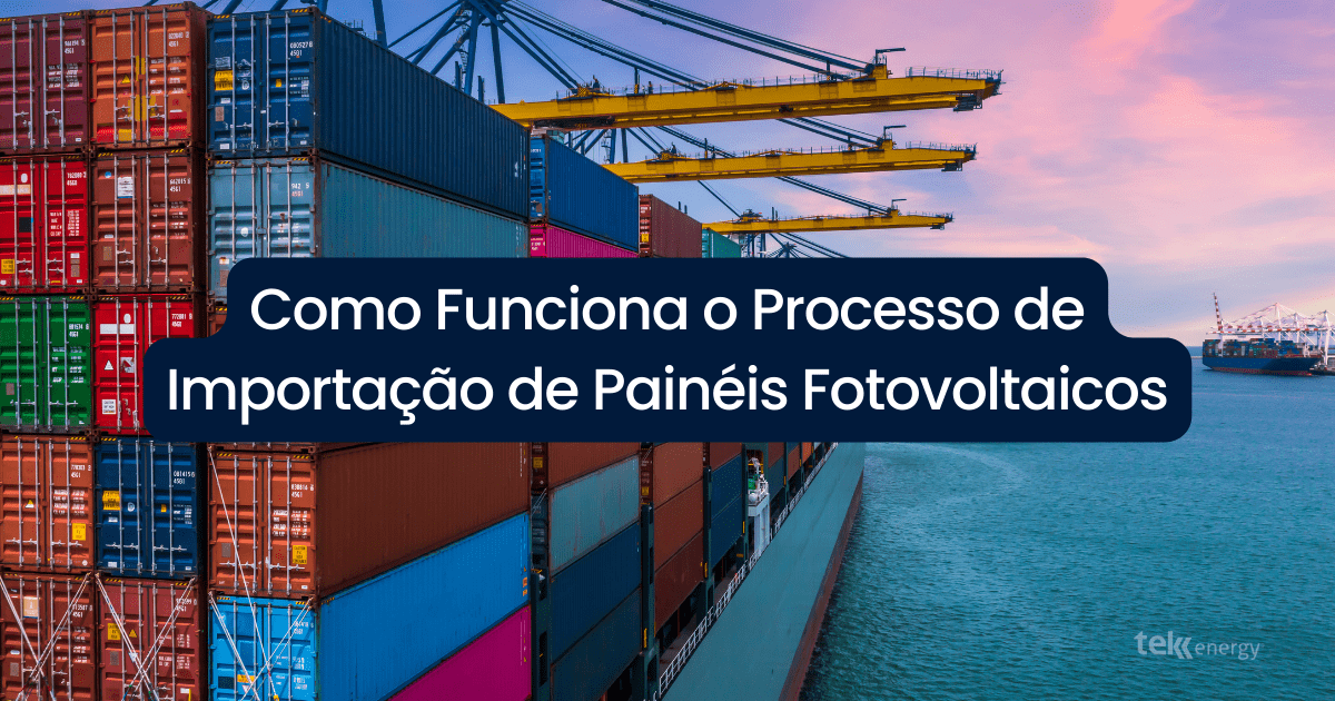 No momento, você está visualizando Importação de Painéis Fotovoltaicos no Brasil: Desafios e Oportunidades