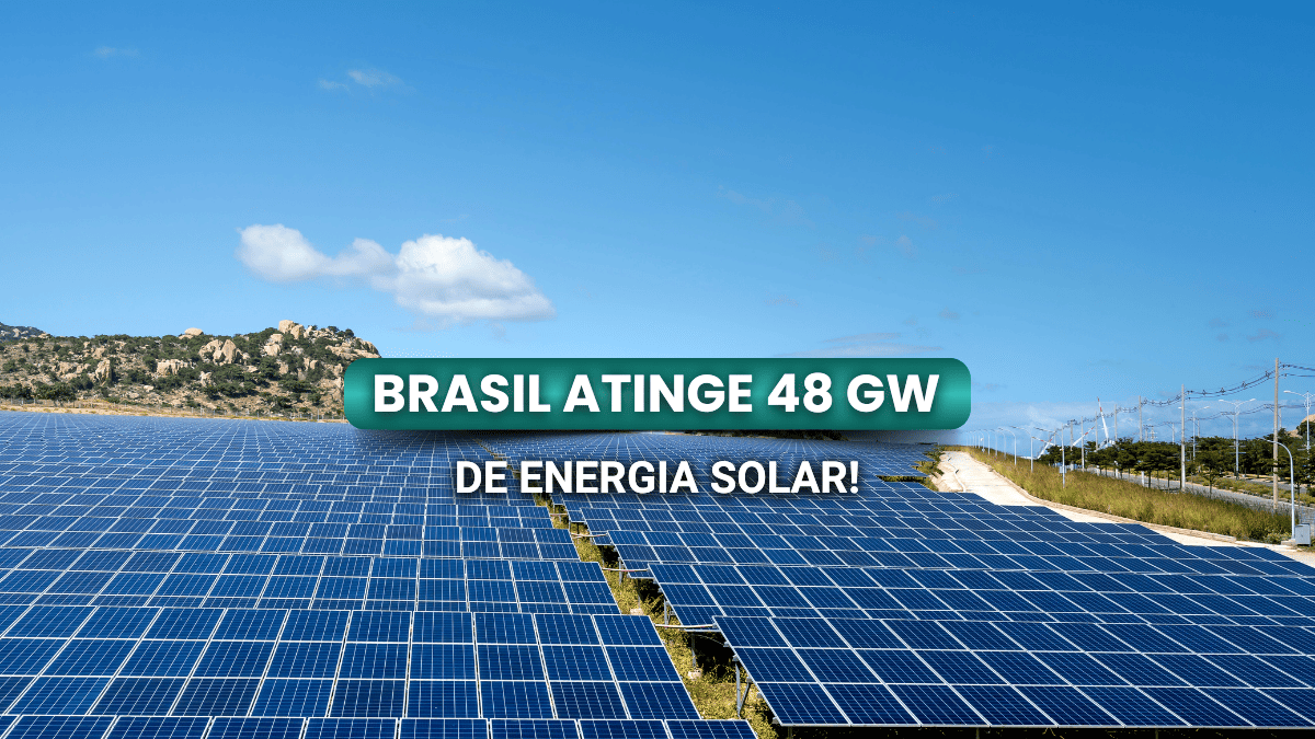 No momento, você está visualizando Brasil atinge 48 GW de energia solar fotovoltaica